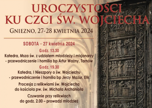 27-28 kwietnia: Uroczystości odpustowe ku czci św. Wojciecha w Gnieźnie